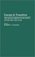 Europe in Transition : The Management of Security after the Cold War