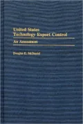 United States Technology Export Control: An Assessment