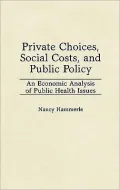 Private Choices, Social Costs, and Public Policy