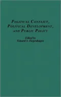 Political Conflict, Political Development, and Public Policy
