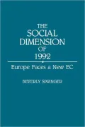 The Social Dimension of 1992 : Europe Faces a New EC