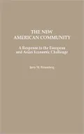 The New American Community: A Response to the European and Asian Economic Challenge