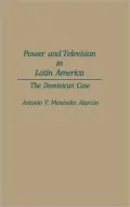 Power and Television in Latin America: The Dominican Case