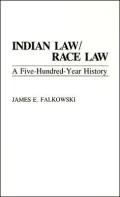Indian Law/Race Law: A Five-Hundred-Year History