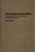 The People and the Mob: The Ideology of Civil Conflict in Modern Europe