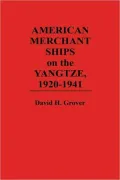 American Merchant Ships On The Yangtze, 1920-1941