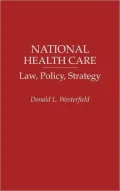 National Health Care: Law, Policy, Strategy