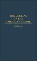 The Decline of the American Empire