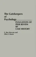 The Gatekeepers of Psychology: Evaluation of Peer Review by Case History