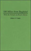 100 Miles from Baghdad: With the French in Desert Storm