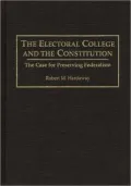 The Electoral College and the Constitution: The Case for Preserving Federalism