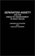 Separation Anxiety and the Dread of Abandonment in Adult Males
