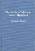 Roots Of Mexican Labor Migration