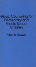 Group Counseling for Elementary and Middle School Children
