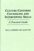 Culture-Centered Counseling and Interviewing Skills