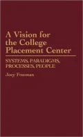 A Vision for the College Placement Center : Systems, Paradigms, Processes, People