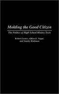 Molding the Good Citizen: The Politics of High School History Texts