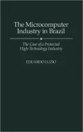 Microcomputer Industry in Brazil The Case of a Protected High-Technology Industry