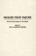 Images That Injure: Pictorial Stereotypes in the Media