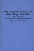 Drug Treatment Behind Bars : Prison-Based Strategies for Change
