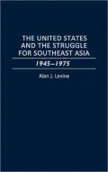 The United States and the struggle for Southeast Asia, 1945-1975