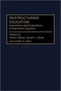 Restructuring Education: Innovations and Evaluations of Alternative Systems