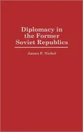 Diplomacy in the Former Soviet Republics
