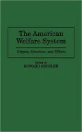 The American Welfare System : Origins, Structure, and Effects