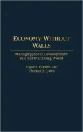 Economy Without Walls: Managing Local Development in a Restructuring World