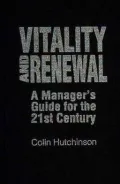 Vitality and Renewal: A Manager's Guide for the 21st Century