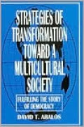 Strategies of Transformation Toward a Multicultural Society: Fulfilling the Story of Democracy