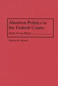 Abortion Politics in the Federal Courts: Right Versus Right