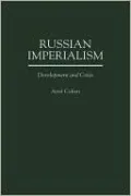 Russian Imperialism: Development and Crisis