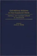 Civil-Military Relations In Post-Communist States