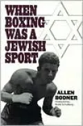 When Boxing Was a Jewish Sport