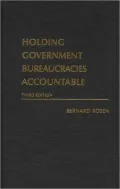 Holding Government Bureaucracies Accountable, Third Edition