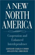 A New North America: Cooperation and Enhanced Interdependence