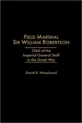 Field Marshal Sir William Robertson