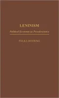 Leninism: Political Economy as Pseudoscience