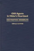OSS Agents in Hitler's Heartland : Destination Innsbruck