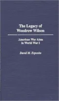 Legacy Of Woodrow Wilson