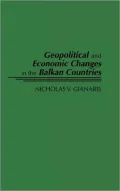 Geopolitical and Economic Changes in the Balkan Countries
