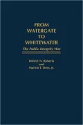 From Watergate to Whitewater: The Public Integrity War