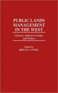 Public Lands Management in the West: Citizens, Interest Groups, and Values