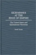 Skirmishes at the Edge of Empire: The United States and International Terrorism