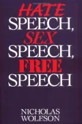 Hate Speech, Sex Speech, Free Speech