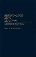 Abundance and Anxiety: America, 1945-1960