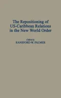 The repositioning of U. S.-Caribbean relations in the new world order