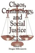 Chaos, Criminology, And Social Justice