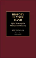 History in Your Hand Fifty Years of the Manuscript Society